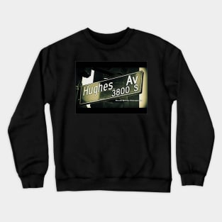 Hughes Avenue, Culver City, California by Mistah Wilson Crewneck Sweatshirt